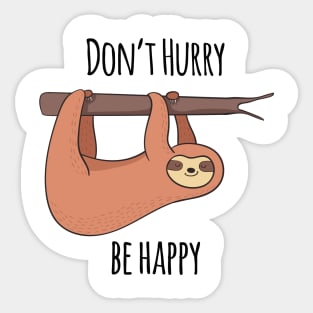Don't Hurry, Be Happy! Cute Sloth Gift Sticker